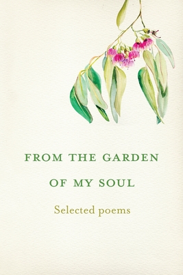 From the garden of my soul: Selected poems - Handmer, Alison