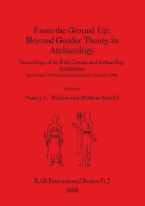 From the Ground Up: Beyond Gender Theory in Archaeology