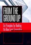 From the Ground Up: Six Principles for Building the New Logic Corporation