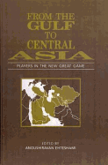 From the Gulf to Central Asia: Players in the New Great Game