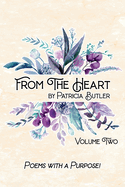 From The Heart: Poems With A Purpose - Volume 2