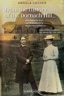 From the History of the Dornach Hill...: Marie Steiner-von Sivers and the Development of the Arts at the Goetheanum - Reminiscences, Biography, Documentation -1902-1948