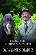 From the Horse's Mouth - Dr Wynne's Diaries: Dr Wynne's Diaries