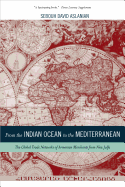 From the Indian Ocean to the Mediterranean: The Global Trade Networks of Armenian Merchants from New Julfa Volume 17