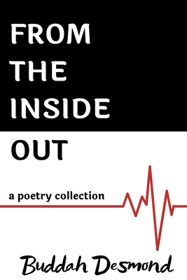 From The Inside Out: A Poetry Collection - Desmond, Buddah