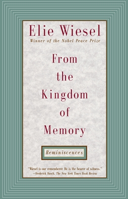 From the Kingdom of Memory: Reminiscences - Wiesel, Elie
