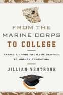 From the Marine Corps to College: Transitioning from the Service to Higher Education