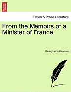 From the Memoirs of a Minister of France. - Weyman, Stanley John