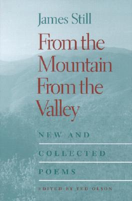 From the Mountain, from the Valley: New and Collected Poems - Still, James