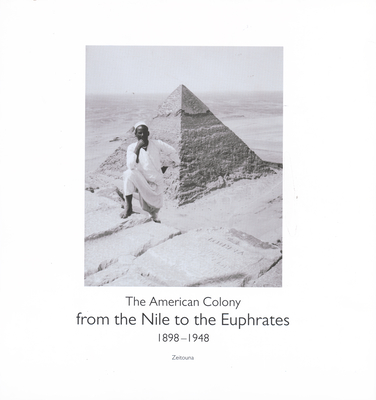 From the Nile to the Euphrates: The American Colony (1898-1948) - Munro, John