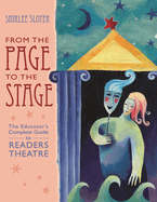 From the Page to the Stage: The Educator's Complete Guide to Readers Theatre