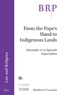 From the Pope's Hand to Indigenous Lands: Alexander VI in Spanish Imperialism