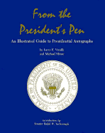 From the President's Pen: An Illustrated Guide to Presidential Autographs