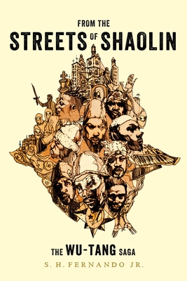 From the Streets of Shaolin: The Wu-Tang Saga - Fernando, S H