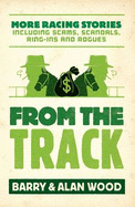 From the Track: More Racing Stories Including Scams, Scandals, Ring-Ins and Rogues