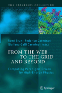 From the Web to the Grid and Beyond: Computing Paradigms Driven by High-energy Physics