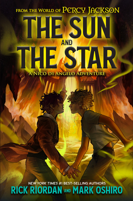 From the World of Percy Jackson: The Sun and the Star: A Nico Di Angelo Adventure - Riordan, Rick, and Oshiro, Mark