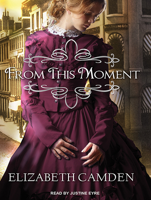 From This Moment - Camden, Elizabeth, and Eyre (Narrator)