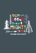 From Tiny Seeds Grow Mighty School Secretary: A Gift Notebook for School Secretaries Who Make a Difference