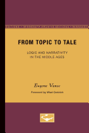 From Topic to Tale: Logic and Narrativity in the Middle Ages Volume 47