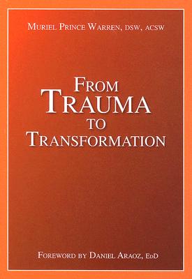 From Trauma to Transformation - Warren, Muriel Prince, Dr.