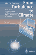 From Turbulence to Climate: Numerical Investigations of the Atmosphere with a Hierarchy of Models