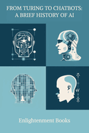 From Turing to Chatbots: A Brief History of AI