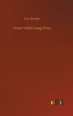 From Veldt Camp Fires - Bryden, H A