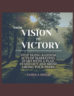 From Vision to Victory: A Guide to Launching Your Business
