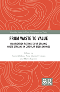 From Waste to Value: Valorisation Pathways for Organic Waste Streams in Circular Bioeconomies