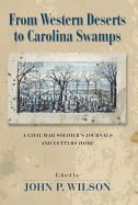 From Western Deserts to Carolina Swamps: A Civil War Soldier's Journals and Letters Home - Roe, Lewis Franklin