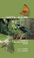 From Weta To Kauri: A Guide To the NZ Forest - Lucas, Rob, and Hunt, Janet