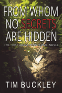 From Whom No Secrets Are Hidden: A Christian Crime Fiction Novel