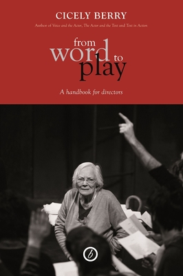 From Word to Play: A Textual Handbook for Directors and Actors - Berry, Cicely