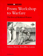 From Workshop to Warfare: The Lives of Medieval Women