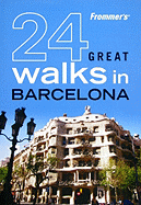 Frommer's 24 Great Walks in Barcelona