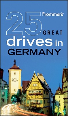 Frommer's 25 Great Drives in Germany - McDonald, George