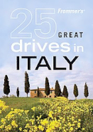 Frommer's?25 Great Drives in Italy