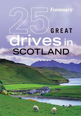 Frommer's 25 Great Drives in Scotland - Williams, David, Dr., BSC, PhD