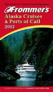 Frommer's Alaska Cruises & Ports of Call 2002 - Golden, Fran Wenograd, and Brown, Jerry
