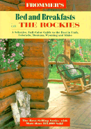 Frommer's Bed and Breakfast Guides: Utah, Colorado, Wyoming, Montana, Idaho - McDonald, George, and Reid, Robert