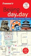 Frommer's Beijing Day by Day USA the Official Guidebook