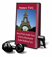 Frommer's Best of Paris Audio Tour & Paris's Montmartre Audio Walking Tour - Del Barrio, Myka, and Barrio, Myka Del, and Frommer, Pauline (Read by)