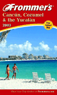 Frommer's Cancun, Cozumel & the Yucatan