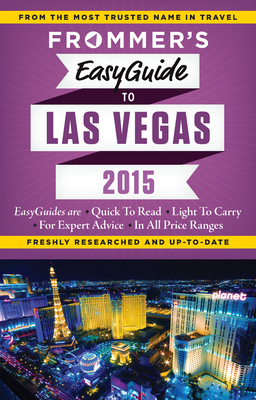 Frommer's EasyGuide to Las Vegas 2015 - Garman, Rick