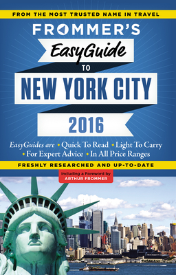 Frommer's EasyGuide to New York City 2016 - Frommer, Pauline