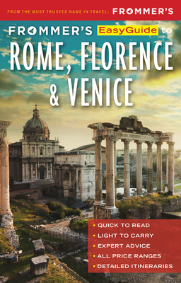 Frommer's EasyGuide to Rome, Florence and Venice - Heath, Elizabeth, and Keeling, Stephen, and Strachan, Donald