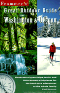 Frommer's Great Outdoor Guide to Washington & Oregon