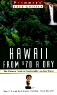 Frommer's Hawaii from $70 a Day: The Ultimate Guide to Comfortable Low-Cost Travel - Foster, Jeanette, and Fujii, Jocelyn