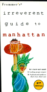 Frommer's Irreverent Guide to Manhattan (Irreverent Guides) - Simon, Jordan S., McMahan, Ian